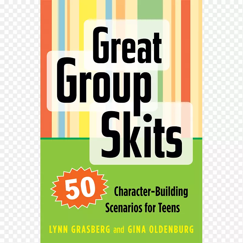伟大的小组小品：50个性格塑造场景为青少年团队建设书籍组-动态游戏小品喜剧-书。