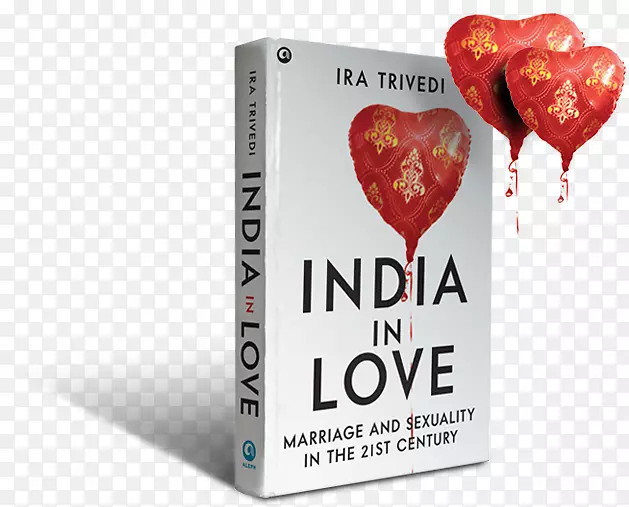 爱情中的印度：21世纪的婚姻和性-伟大的印度爱情故事-印度