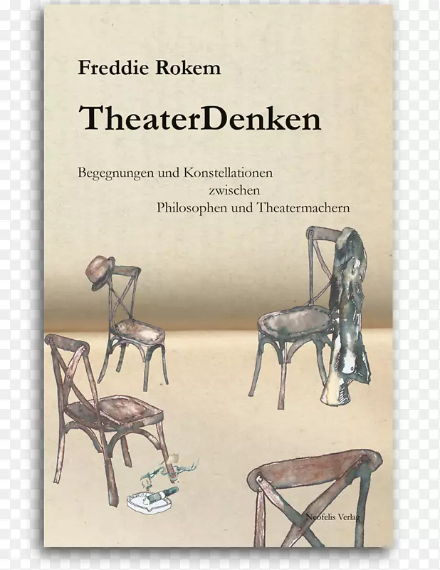 Theaterdenken：begegnungen und konstellationen zwischen哲理en and theatermachern表演历史：在当代剧场驯鹿书中对过去的戏剧表象-驯鹿