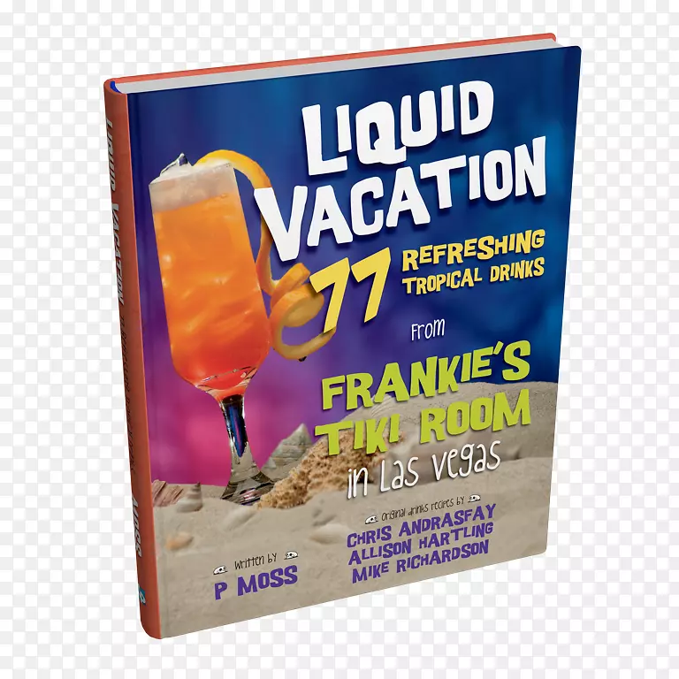 液体假期：77个来自拉斯维加斯tiki文化鸡尾酒-鸡尾酒的Frankie‘s tiki房间的热带饮料。