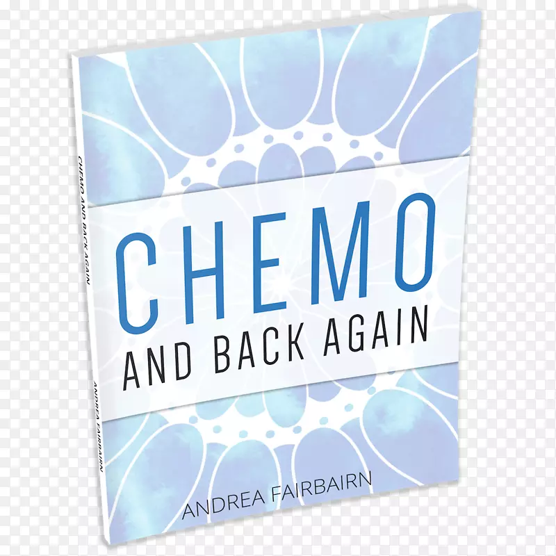 化疗和再回来：化疗之旅的信息和灵感癌症化疗品牌书-化疗