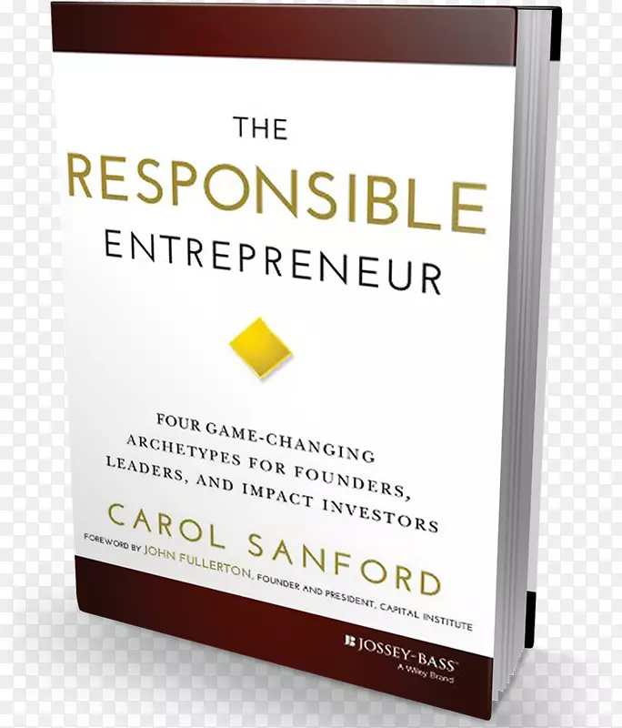 负责任的企业家：创始人、领导者和影响投资者的四种改变游戏的-企业家精神-精装品牌企业家。